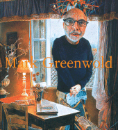 Mark Greenwold: A Moment of True Feeling: 1997-2007