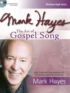 Mark Hayes: The Art of Gospel Song: Eight Traditional Song Arrangements for Medium-High Voice and Piano