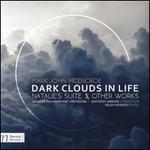 Mark John McEncore: Dark Clouds in Life; Natalie's Suite & Other Works