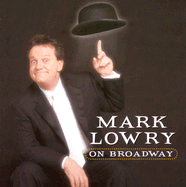 Mark Lowry on Broadway