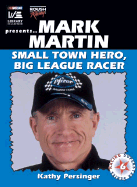 Mark Martin: Small Town Hero Big League Racer