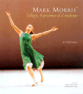 Mark Morris' L'Allegro, Il Penseroso Ed Il Moderato: A Celebration - Acocella, Joan Ross (Contributions by), and Lesser, Wendy (Contributions by), and Macaulay, Alastair