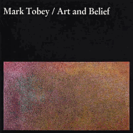 Mark Tobey, Art and Belief - Tobey, Mark