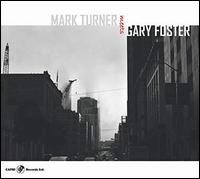 Mark Turner Meets Gary Foster - Mark Turner/Gary Foster