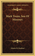 Mark Twain, Son Of Missouri