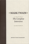 Mark Twain: The Complete Interviews