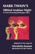 Mark Twain's 1002nd Arabian Night: A Cross-Dressing Burlesque Farce