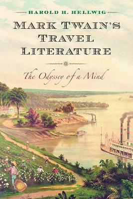 Mark Twain's Travel Literature: The Odyssey of a Mind - Hellwig, Harold H