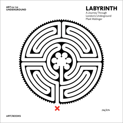 Mark Wallinger: Labyrinth: A Journey Through London's Underground - Wallinger, Mark, and Wolmar, Christian (Text by), and Rendell, Jane (Text by)