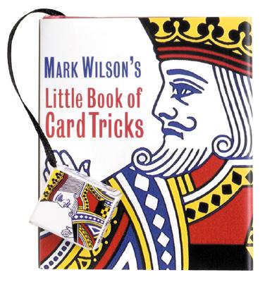 Mark Wilson's Little Book of Card Tricks - Wilson, Mark Anthony