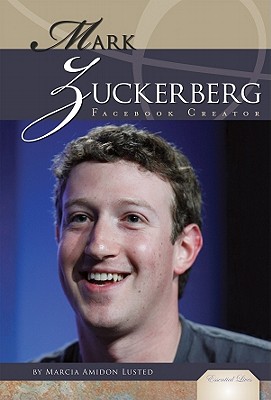 Mark Zuckerberg: Facebook Creator: Facebook Creator - Lusted, Marcia Amidon