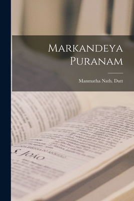 Markandeya Puranam - Dutt, Manmatha Nath