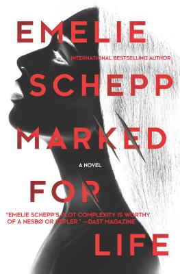Marked for Life: A Nordic Crime Novel - Schepp, Emelie