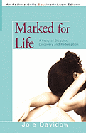 Marked for Life: A Story of Disguise, Discovery and Redemption