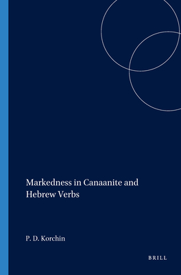 Markedness in Canaanite and Hebrew Verbs - Korchin, Paul D