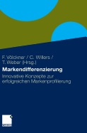 Markendifferenzierung: Innovative Konzepte Zur Erfolgreichen Markenprofilierung