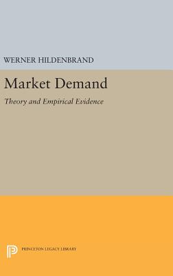 Market Demand: Theory and Empirical Evidence - Hildenbrand, Werner