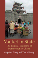 Market in State: The Political Economy of Domination in China