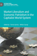 Market Liberalism and Economic Patriotism in the Capitalist World-System