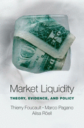 Market Liquidity: Theory, Evidence, and Policy