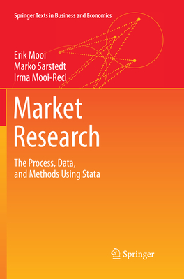 Market Research: The Process, Data, and Methods Using Stata - Mooi, Erik, and Sarstedt, Marko, and Mooi-Reci, Irma