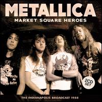 Market Square Heroes - Metallica