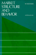 Market Structure and Behavior - Shubik, Martin, Professor, and Levitan, Richard (Photographer)