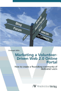 Marketing a Volunteer-Driven Web 2.0 Online Portal