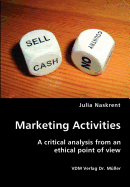 Marketing Activities- A Critical Analysis from an Ethical Point of View