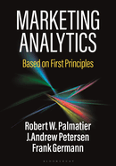Marketing Analytics: Based on First Principles