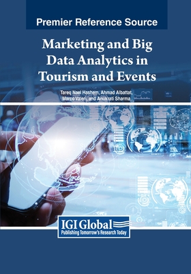 Marketing and Big Data Analytics in Tourism and Events - Hashem, Tareq Nael (Editor), and Albattat, Ahmad (Editor), and Valeri, Marco (Editor)