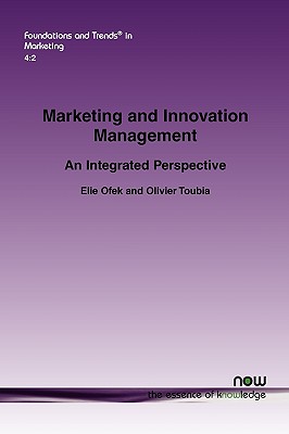 Marketing and Innovations Management: An Integrated Perspective - Ofek, Elie, and Toubia, Olivier