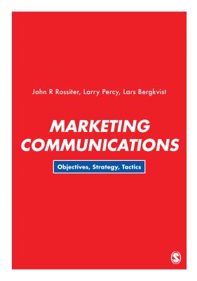 Marketing Communications: Objectives, Strategy, Tactics - Rossiter, John R, and Percy, Larry, and Bergkvist, Lars