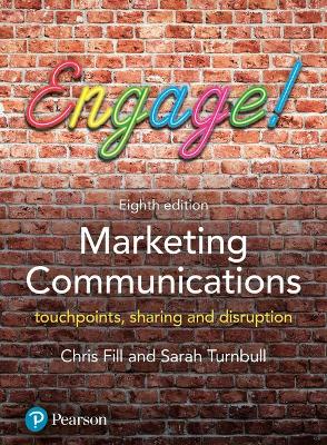 Marketing Communications: Touchpoints, sharing and disruption - Fill, Chris, and Turnbull, Sarah