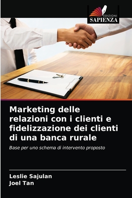 Marketing delle relazioni con i clienti e fidelizzazione dei clienti di una banca rurale - Sajulan, Leslie, and Tan, Joel