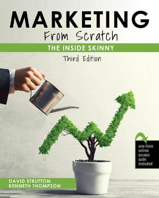 Marketing, from Scratch: The Inside Skinny - Strutton, David, and Thompson, Kenneth