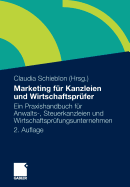 Marketing Fur Kanzleien Und Wirtschaftsprufer: Ein Praxishandbuch Fur Anwalts-, Steuerkanzleien Und Wirtschaftsprufungsunternehmen - Schieblon, Claudia (Editor), and Warren, Jill (Contributions by), and K Nig, Annegret (Contributions by)