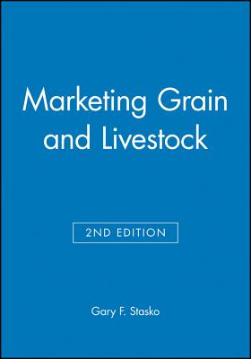 Marketing Grain and Livestock - Stasko, Gary F