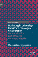 Marketing in University-Industry Technological Collaboration: Communication and Research Commercialization