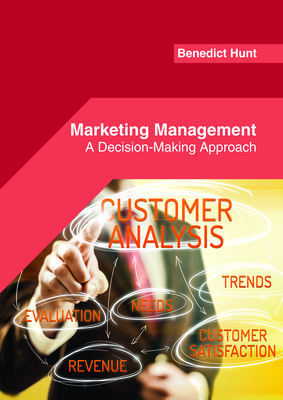Marketing Management: A Decision-Making Approach - Hunt, Benedict (Editor)