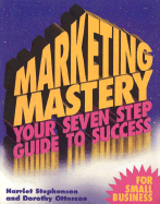 Marketing Mastery: Your Seven Step Guide to Success