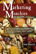 Marketing Munchies: Snippets of Marketing Wisdom for Smart Professionals