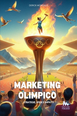 Marketing Olimpico: Strategie, Sfide e Impatti - Mondalle, Derick