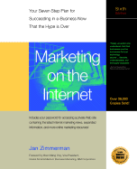 Marketing on the Internet: Your Seven-Step Plan for Suceeding in E-Business Now That the Hype Is Over