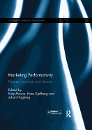 Marketing Performativity: Theories, Practices and Devices