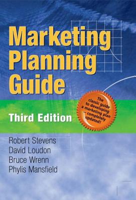 Marketing Planning Guide - Wrenn, Bruce, Ph.D., and Mansfield, Phylis M