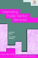 Marketing Public Sector Services: Essential Skills for the Public Sector