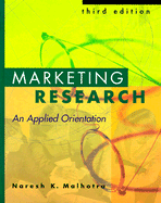 Marketing Research: An Applied Orientation: United States Edition - Malhotra, Naresh K.