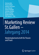 Marketing Review St. Gallen - Jahrgang 2014: Marketingfachzeitschrift Fur Theorie Und Praxis