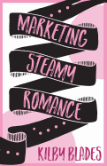 Marketing Steamy Romance